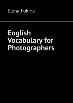 Elena Fokina - English Vocabulary for Photographers