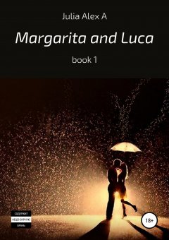 Julia A. - Margarita and Luca, book 1