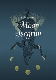 Tolli Braun - Moon Isegrim