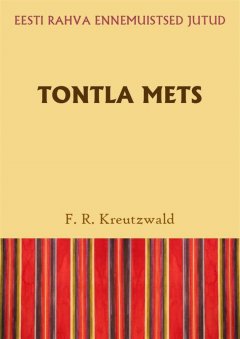 Friedrich Reinhold Kreutzwald - Tontla mets