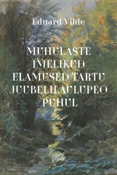 Эдуард Вильде - Muhulaste imelikud elamused Tartu juubelilaulupeo puhul