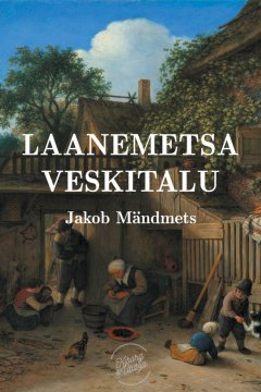Jakob Mändmets - Laanemetsa veskitalu
