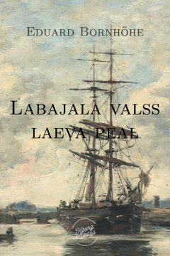 Eduard Bornhöhe - Labajalavalss laeva peal